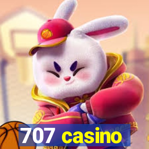 707 casino